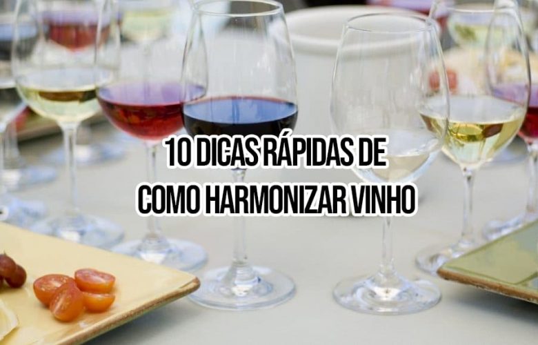 10 dicas rápidas de como harmonizar vinho
