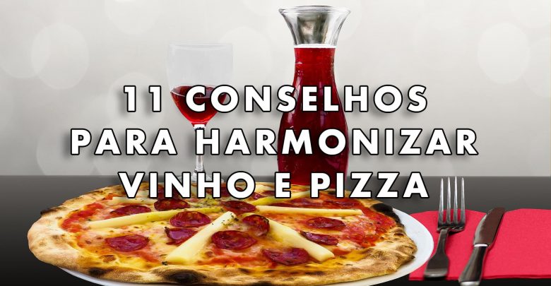 como harmonizar vinho e pizza